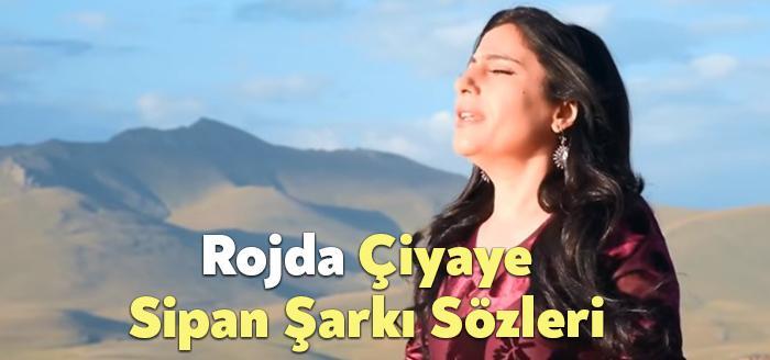 Rojda Çiyaye Sipan Türkçe Şarkı Sözleri dinleyiciler tarafından merak ediliyor.