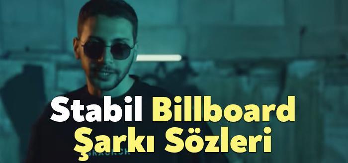 Stabil Billboard Şarkı Sözleri dinleyiciler tarafından merak ediliyor. Stabil Billboard