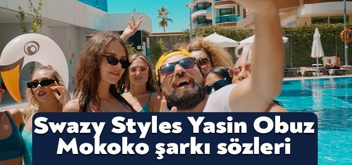 Ünlü şarkıcılar tarafından hazırlanan Swazy Styles Yasin Obuz Mokoko şarkı