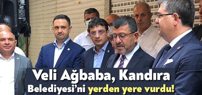 CHP Genel Başkan Yardımcısı Veli Ağbaba Kandıra Belediyesi’ni yerden yere