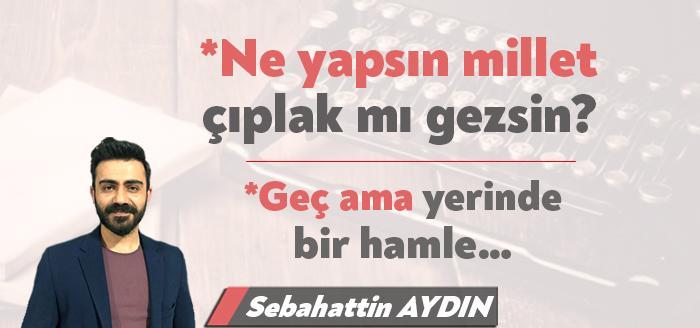 Bayramda şehir değiştirdim. Tokat’a geldim. Benim birinci gündemim ekonomi. Onun