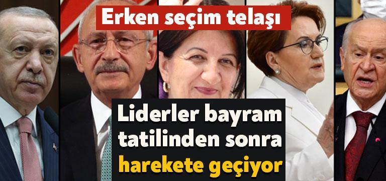 Erken seçim tartışmaları alevlendi; liderler bayramdan sonra harekete geçiyor.