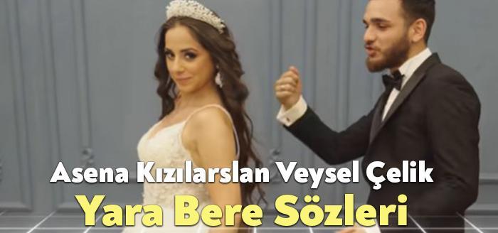 Asena Kızılarslan Veysel Çelik Yara Bere Sözleri dinleyiciler tarafından merak