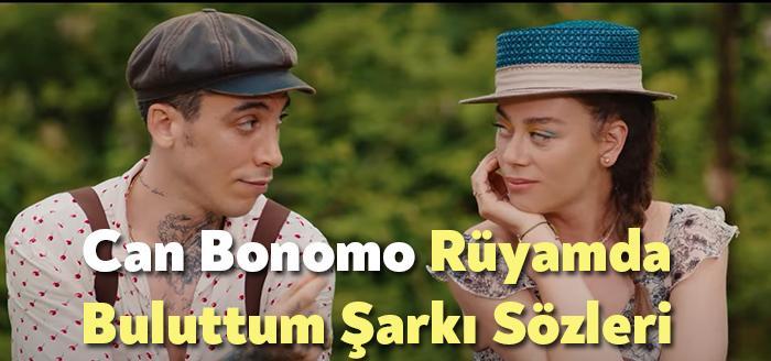 Can Bonomo Rüyamda Buluttum Şarkı Sözleri, dinleyiciler tarafından merak ediliyor.