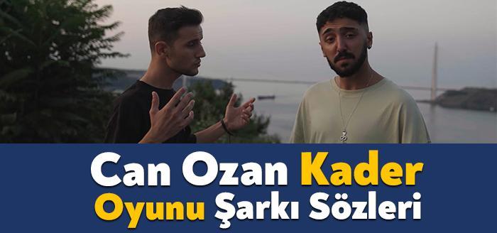 Ünlü sanatçılar Can Ozan Kader Oyunu Şarkı Sözleri yayınlandı. Can