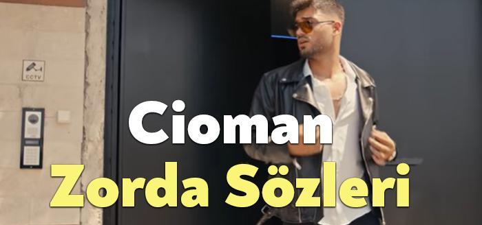 Cioman Zorda Sözleri dinleyiciler tarafından merak ediliyor. Cioman Zorda Sözleri