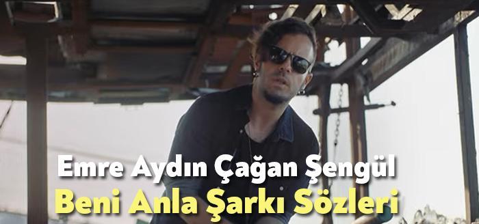 Emre Aydın Çağan Şengül Beni Anla Şarkı Sözleri, dinleyiciler tarafından