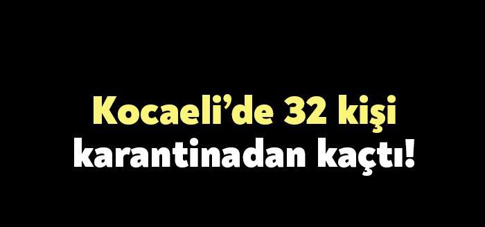 Kocaeli’de Koronavirüs’le mücadele kapsamında yürütülen denetimlerde karantinadan kaçan 32 kişi