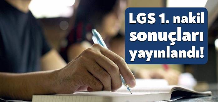 Milli Eğitim Bakanlığı tarafından yapılan duyuruyla LGS 1. nakil sonuçları