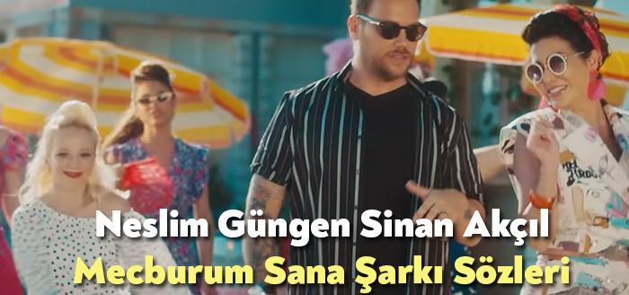 Neslim Güngen Sinan Akçıl Mecburum Sana Şarkı Sözleri, dinleyiciler tarafından