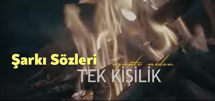 Onur Can Özcan Tek Kişilik Şarkı Sözleri dinleyiciler tarafından merak