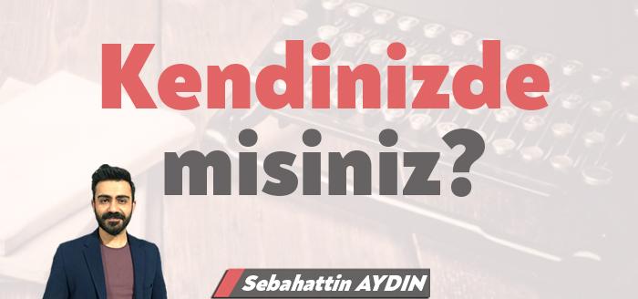 Merhaba; İyi misiniz? En son kendinize “İyi miyim?” diye ne