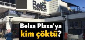 Kocaeli Haber – Belsa Plaza’ya kim çöktü?