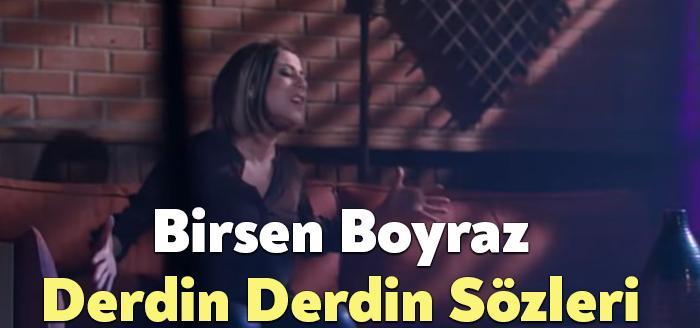 Birsen Boyraz Derdin Derdin Sözleri dinleyiciler tarafından merak ediliyor. Birsen