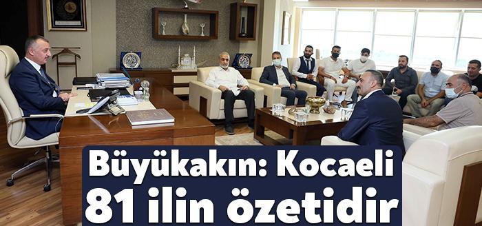 Kocaeli Haber - Kocaeli Büyükşehir Belediye Başkanı Tahir Büyükakın, “Anadolu’nun