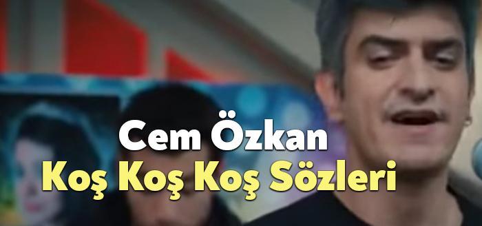 Cem Özkan Koş Koş Koş Sözleri dinleyiciler tarafından merak ediliyor.