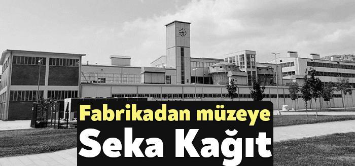 SEKA, tam adı; Türkiye Selüloz ve Kâğıt Fabrikaları A.Ş olarak