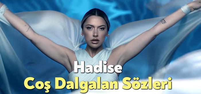Hadise Coş Dalgalan Sözleri, dinleyiciler tarafından merak ediliyor. Hadise Coş