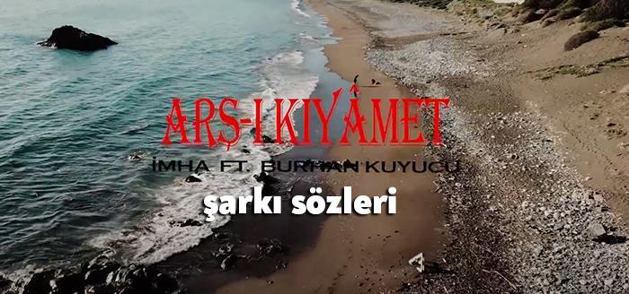 İMHA Burhan Kuyucu Arş-ı Kıyamet şarkı sözleri yayınlandı. Şarkıcılar İMHA