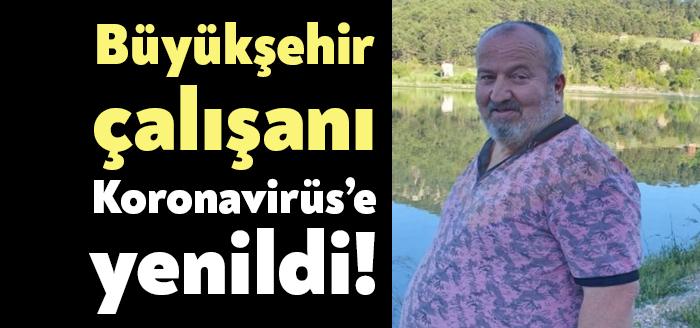 Kocaeli Haber -Kocaeli Büyükşehir Belediyesinde çalışan Ahmet Yılmaz koronavirüs nedeniyle