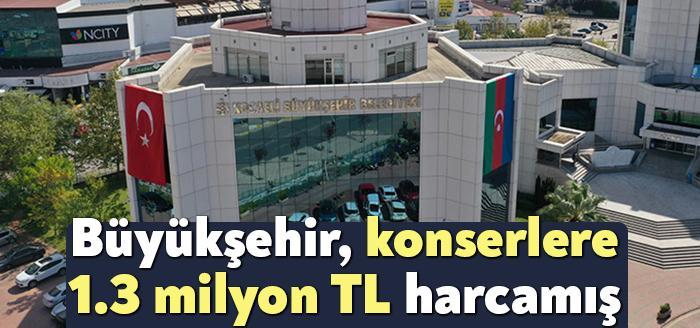 Kocaeli Büyükşehir Belediyesi'nin konser organizasyonları için 1,3 milyon TL’lik harcamaya