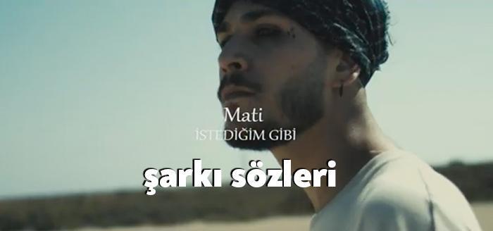 Rap müzik şarkıcısı Mati İstediğim Gibi şarkı sözleri yayınlandı. Youtube