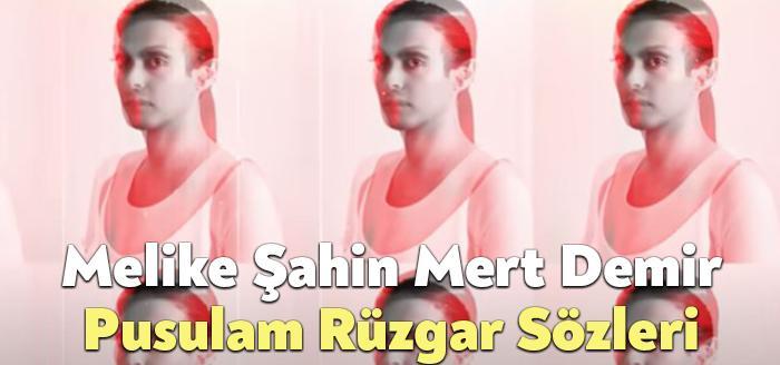 Melike Şahin Mert Demir Pusulam Rüzgar Sözleri dinleyiciler tarafından merak