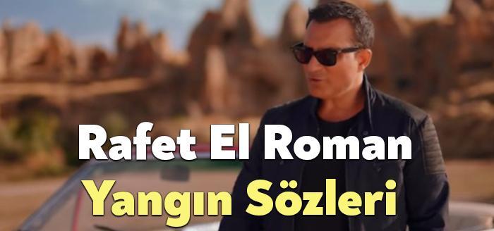 Rafet El Roman Yangın Sözleri dinleyiciler tarafından merak ediliyor. Rafet