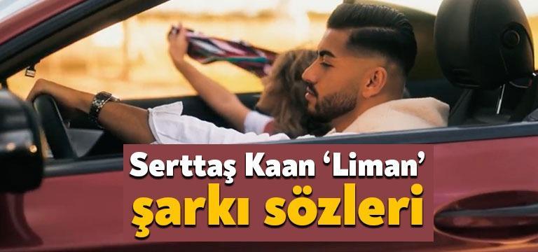 Şarkıcı Serttaş Kaan liman şarkı sözleri yayınlandı. Youtube’da kısa sürede