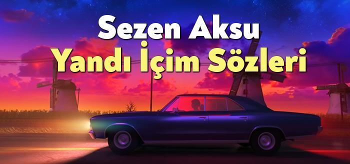 Sezen Aksu Yandı İçim Sözleri, dinleyiciler tarafından merak ediliyor. Sezen