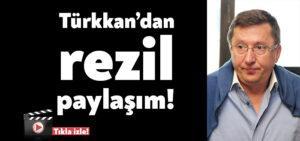 Lütfü Türkkan’dan rezil paylaşım!
