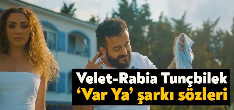 Şarkıcılar Velet Rabia Tunçbilek var ya şarkı sözleri yayınlandı. Youtube’da
