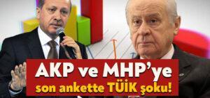 AKP ve MHP’ye son ankette ‘TÜİK’ şoku!