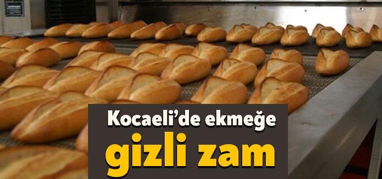 Kocaeli Haber-Kocaeli’de ekmeğe gizli zam geldi. Yarından itibaren Kocaeli’de 200