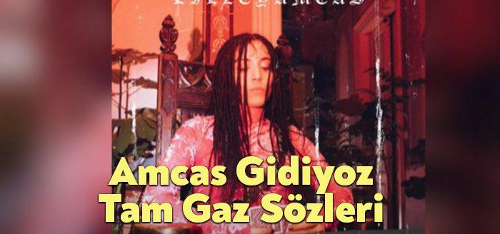 Amcas Gidiyoz Tam Gaz Sözleri dinleyiciler tarafından merak ediliyor. Amcas