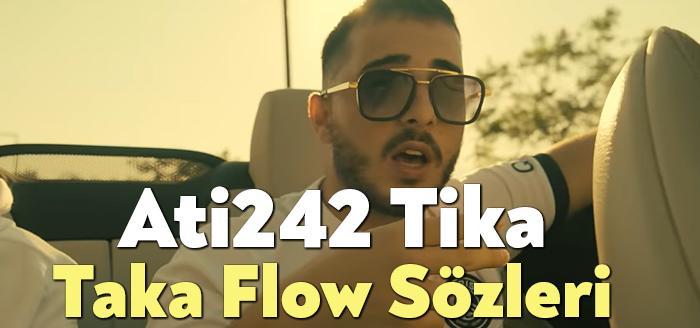 Ati242 Tika Taka Flow Sözleri, dinleyiciler tarafından merak ediliyor. Ati242