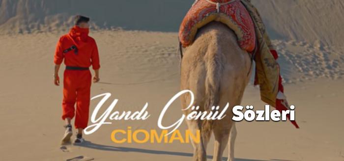 Cioman Yandı Gönül Sözleri dinleyiciler tarafından merak ediliyor. Cioman Yandı