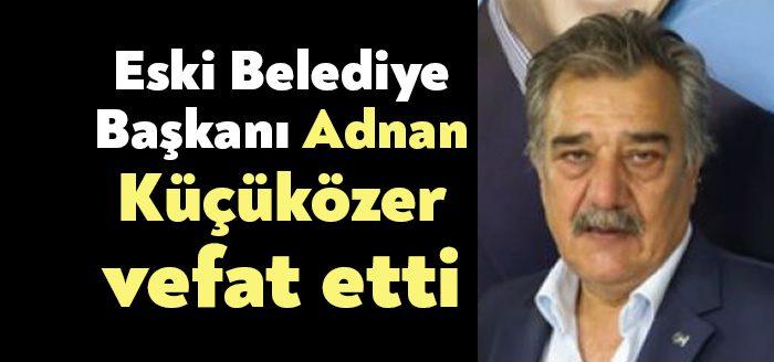 Eski Halıdere Belde Belediyesi'nin son belediye başkanı olan Adnan Küçüközer
