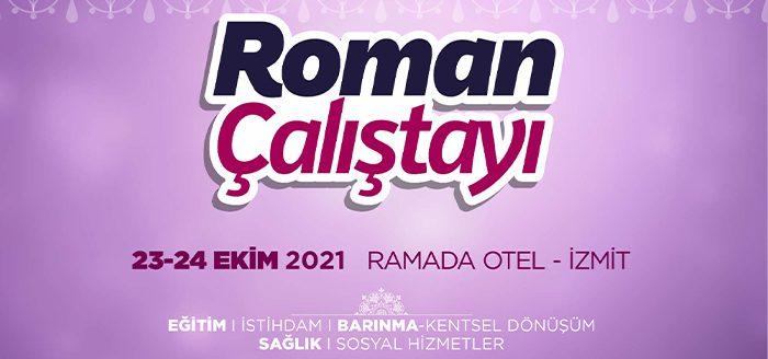 Kocaeli Haber - Romanların sorunları, Türkiye’nin dört bir yanından gelecek