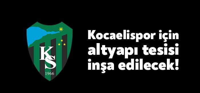 Kocaeli Haber – Kocaelispor için altyapı tesisi inşa edilecek. Tesis