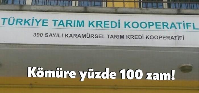Kocaeli Tarım Kredi Kooperatifi’nde kömüre yüzde 100 zam yapıldı. Karamürsel’de