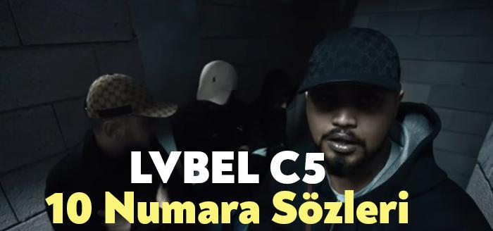 LVBEL C5 10 Numara Sözleri dinleyiciler tarafından merak ediliyor. LVBEL
