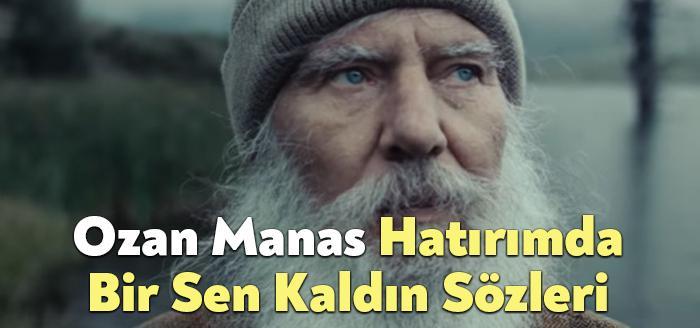 Ozan Manas Hatırımda Bir Sen Kaldın Sözleri dinleyiciler tarafından merak