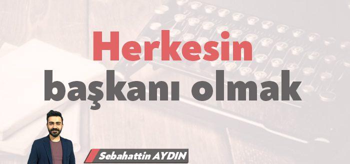 Zor mesele… Siyasetle gelip herkesin başkanı olmak gerçekten zor. Teşkilatın