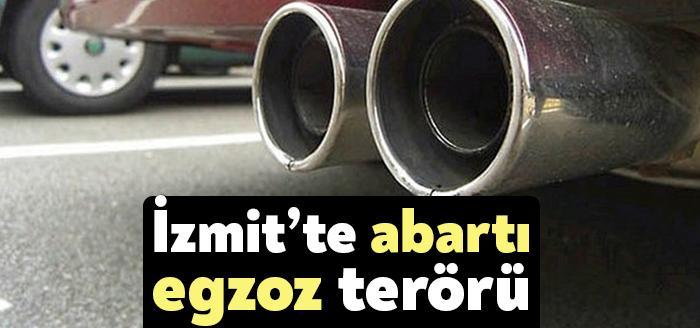 Kocaeli Haber -İzmitliler, son zamanlarda sayıları artan abartı egzozlu araçların