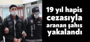 Kocaeli Haber – 19 yıl hapis cezasıyla aranan şahıs yakalandı