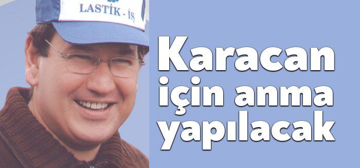 Kocaeli Haber- Lastik-İş Sendikası, sendikanın onursal başkanı Abdullah Karacan’ı ölümünün