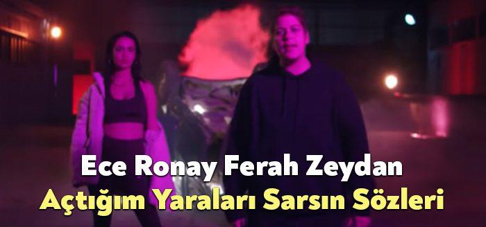 Ece Ronay Ferah Zeydan Açtığım Yaraları Sarsın Sözleri dinleyiciler tarafından