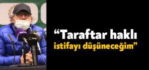 Kocaeli Haber-Mustafa Reşit Akçay: “Taraftar haklı, istifayı düşüneceğim”