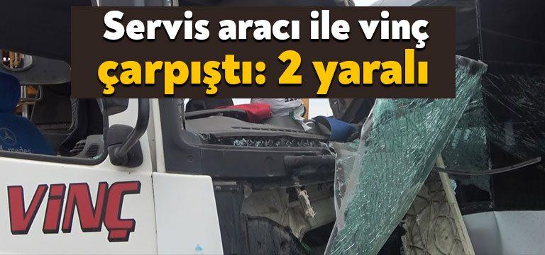 Kocaeli Haber-Kocaeli’nin Gebze ilçesinde servis aracı ile vincin çarpışması sonucu